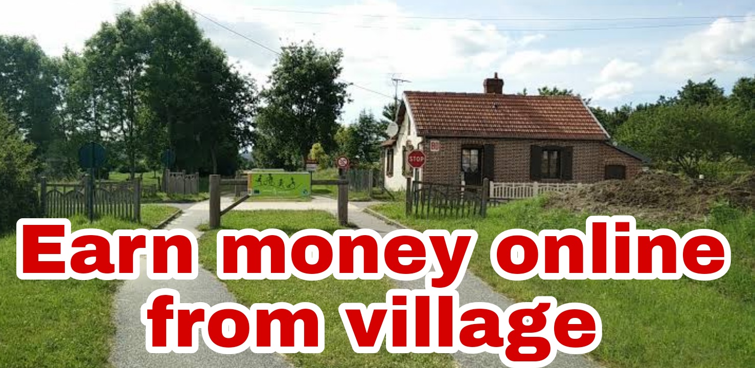 Earn money online from village
